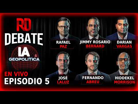 EN VIVO RD Debate | Inteligencia Artificial y Geopolítica | Episodio 5