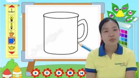 HĐTH lớp 4 -5 tuổi : Vẽ và tô màu cái cốc