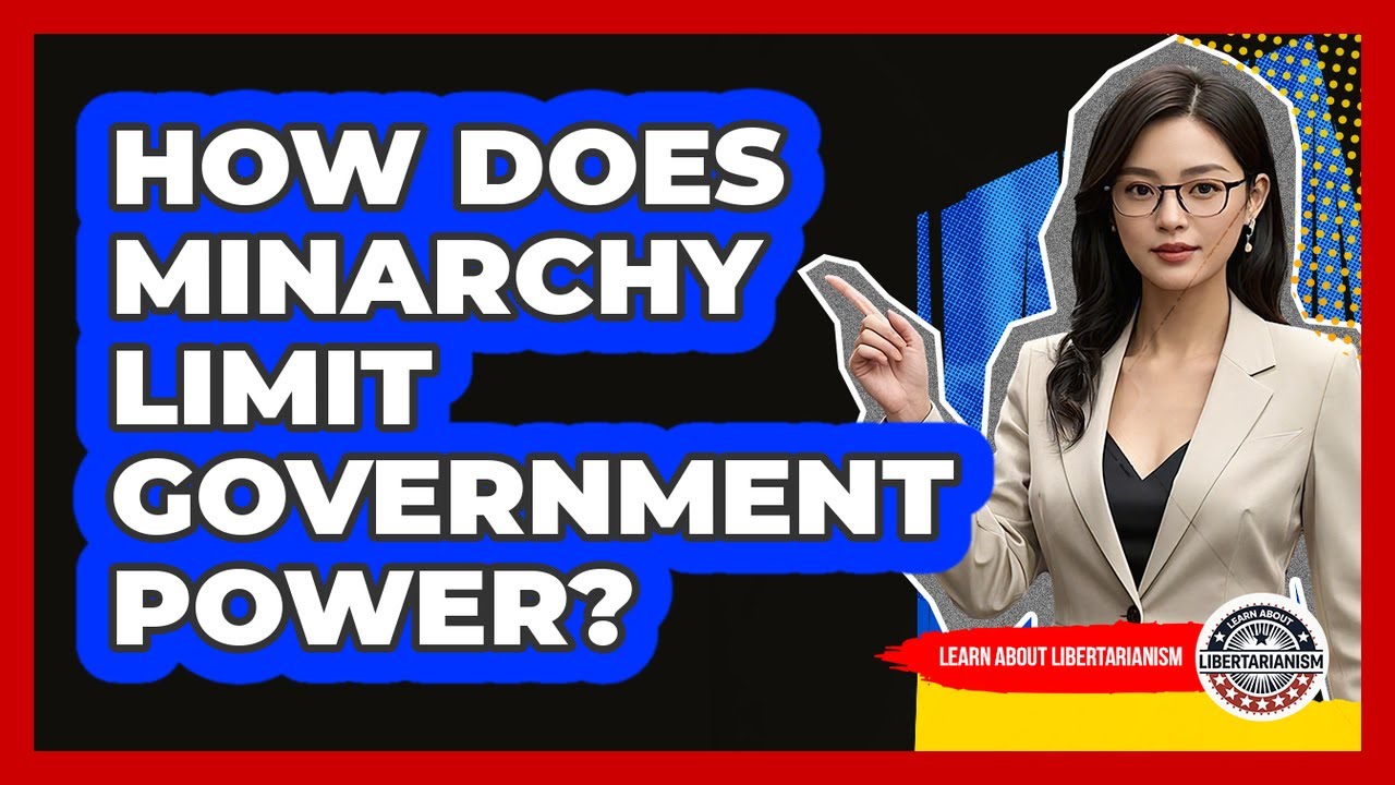 How Does Minarchy Limit Government Power?