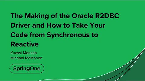 The Making of the Oracle R2DBC Driver and How to Take Your Code from Synchronous to Reactive