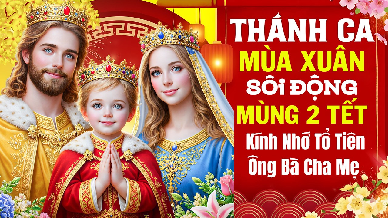 Thánh Ca Mùa Xuân MÙNG 2 TẾT 2026 Kính Nhớ Tổ Tiên | Nhạc Xuân Thánh Ca Cầu Bình An Cho Gia Đình