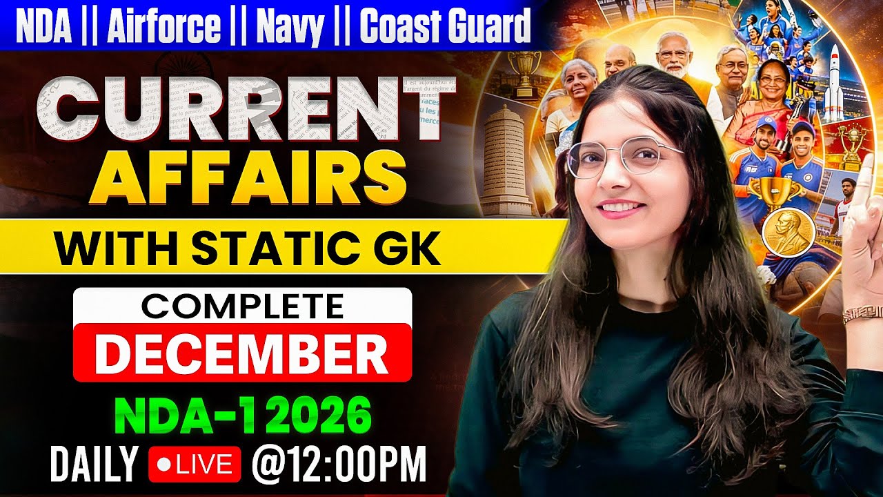 Current Affairs December 2025 | Complete Monthly Coverage for NDA-1 2026 | Daily Live GK Class