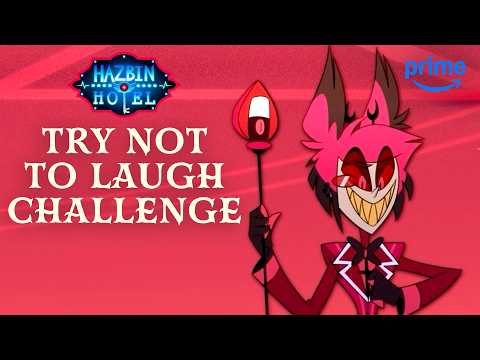 Hazbin Hotel Season 1: Try Not To Laugh Challenge | Prime Video