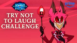 Hazbin Hotel Season 1: Try Not To Laugh Challenge | Prime Video