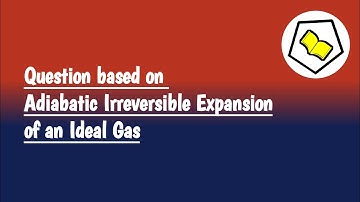 Assuming Ideal behaviour, calculate (1) final temperature and (2) q,w and ∆E and ∆H?