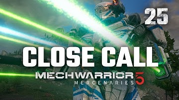 Close Call | Mechwarrior 5: Mercenaries | 2nd Playthrough | Episode #25