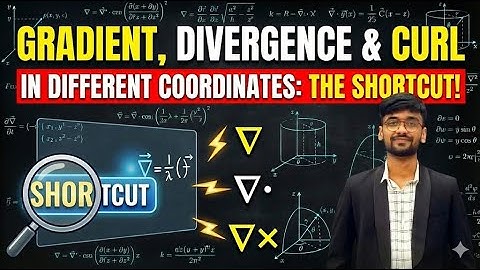 How to write Gradient, div. and curl in different Coordinates( by  shortcut)