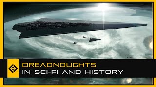 Dreadnoughts In Sci-Fi And History