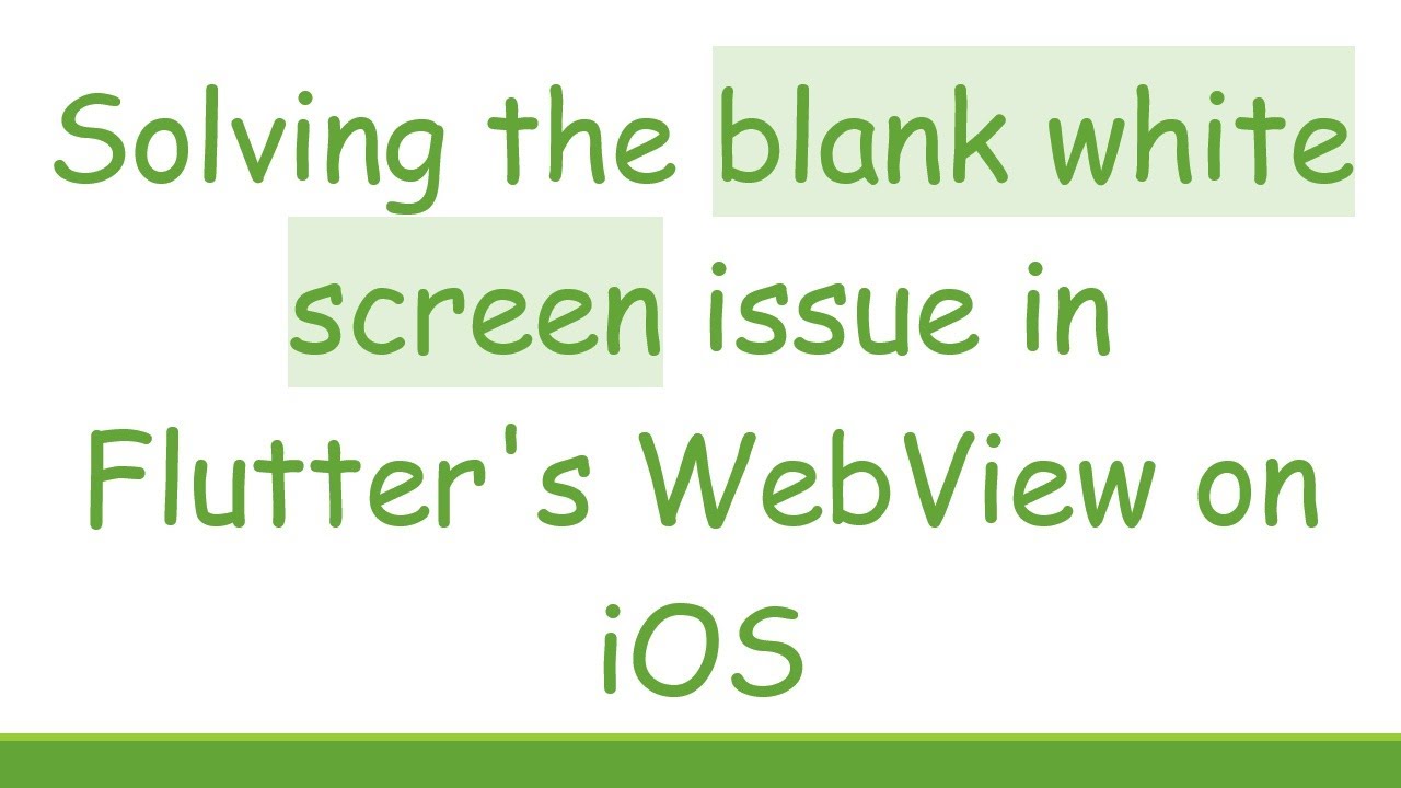 Solving the blank white screen issue in Flutter's WebView on iOS - YouTube