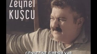 ZEYNEL KUŞÇU - CENNETİNE GİRESİM VAR Resimi