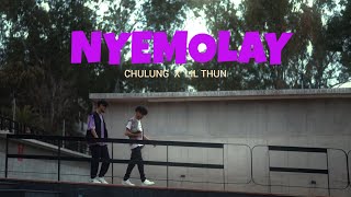 Chulung - NYEMOLAY ft. Lil Thun prod. by Aashif