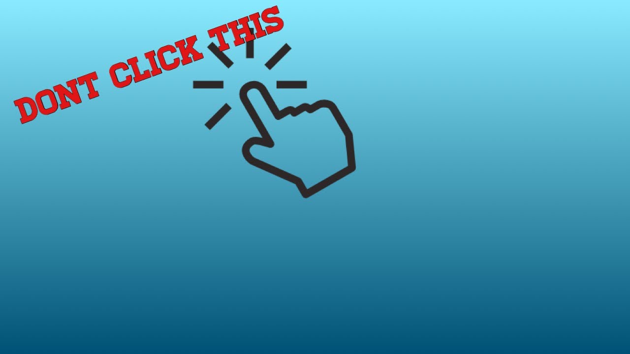 DONT CLICK THIS PLEASE - YouTube