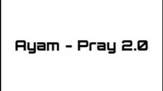 Ayam - Pray 2.0