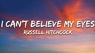 Russell Hitchcock - I Can't Believe My Eyes (Lyrics)