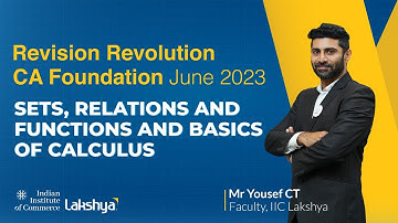 Lakshya IIC | CA Foundation June 2023 Exam Revision Revolution- Sets,Relation, Functions & Calculus