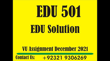 EDU501 Assignment 1 Fall 2021 Solution | EDU 501 VU Assignment Solution | Jobs 24 Hour