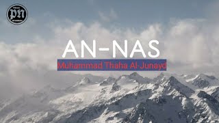 Surah An-Nas| Muhammad Thaha Al-Junayd