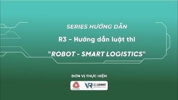R3 Hướng dẫn luật thi I Sáng tạo Robotics I Viet Robot Education