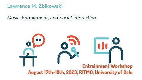 Entrainment 2023: Music, Entrainment, and Social Interaction (Lawrence M. Zbikowski)