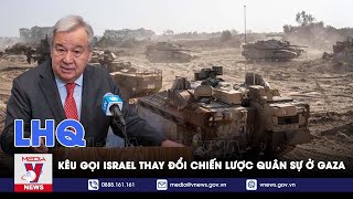 LHQ kêu gọi Israel thay đổi chiến lược quân sự ở Gaza - VNews