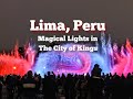 Lima Peru! Magical Lights in the City of Kings