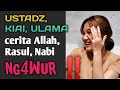 Ustadz ulama dari arab cerita allah  nabi  rasul ngawur 