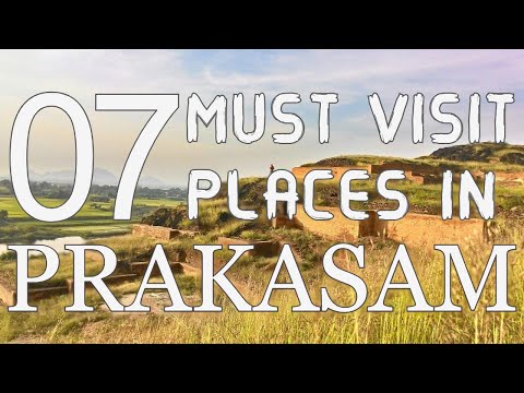 Top Seven Places To Visit In Prakasam District - Andhra Pradesh