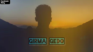 Girma Gedo #Amazing #Lyrics Song #Ittiin Eebbifamaa