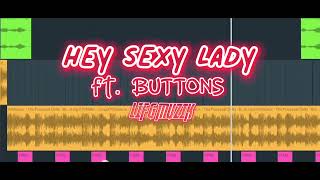 Hey Sexy Lady ft. Buttons Mixed Lif G Muzik