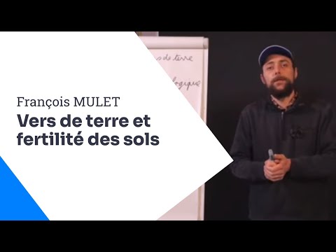 François Mulet - Écologie des vers de terre & reconstruction de la fertilité des sols