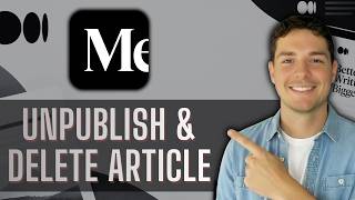 How to Unpublish & Delete a Medium Article [2026 Guide]
