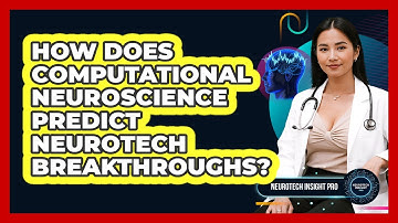How Does Computational Neuroscience Predict Neurotech Breakthroughs? - Neurotech Insight Pro
