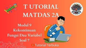 TPB ITERA | MATDAS 2A | Modul 9 Kekontinuan Fungsi Dua Variabel Bebas| Soal 7