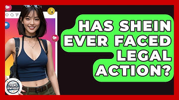 Has Shein Ever Faced Legal Action? - Trend Unwrapper