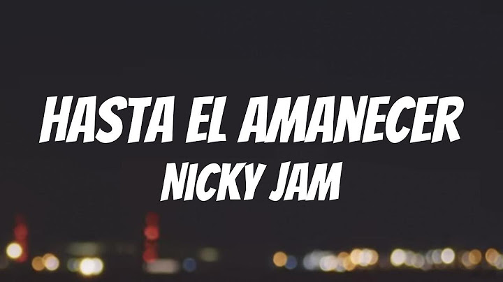 Hasta el Amanecer - Nicky Jam (Lyrics Spanish & English)