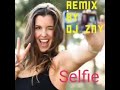 Selfie Remix: DJ ZNY Selfie Remix: DJ ZNY