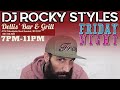 Dj rocky styles  classic hits all day homie  dellis bar  grill  every friday 7pm11pm