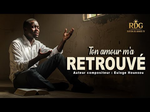 Ton Amour M A Retrouvé Chanson Gospel Émotive Qui Fait Pleurer Worship 2025