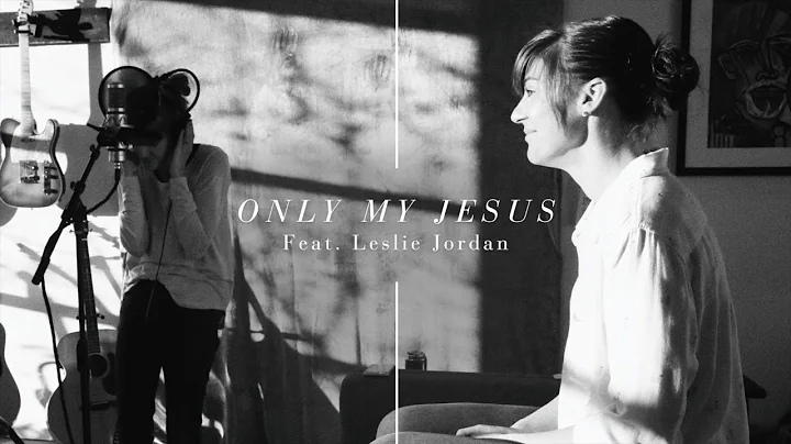Alisa Turner Feat. Leslie Jordan - Only My Jesus (...