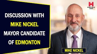 Discussion with Mike Nickel Mayor candidate of Edmonton