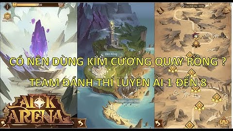 Có Nên Dùng Kim Cương Quay Long Tộc? Team Đánh Thí Luyện Rồng Từ 1 Đến 8 - Afk Arena | Thánh Địa Afk