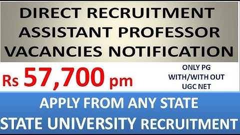 Direct Recruitment of Assistant Professor Vacancies in State University | Rs 57,700 pm | PG/UGC NET