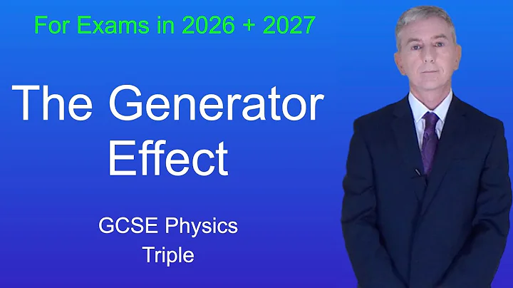 GCSE Physics Revision "The Generator Effect" (Triple)