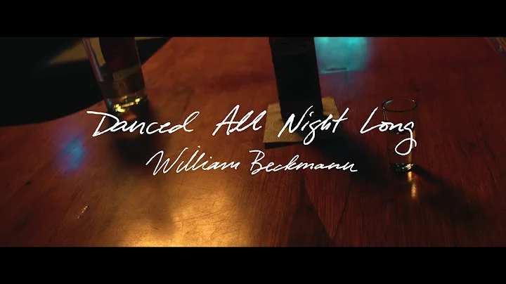 William Beckmann - Danced All Night Long (Official...