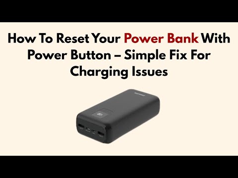 How To Reset Your Power Bank With Power Button – Simple Fix For Charging Issues