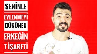 Seni̇nle Evlenmeyi̇ Düşünen Erkeği̇n Verdi̇ği̇ 7 Önemli̇ İşaret