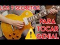 Los 7 Secretos Para Tocar GENIAL La Guitarra Electrica EN UN SOLO VIDEO - Garantizado