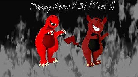 Barney Error 19.54 (Part 11)