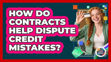 How Do Contracts Help Dispute Credit Mistakes?