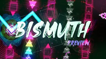 "Bismuth" by ImMaxX1 - Preview #1 | Geometry Dash 2.11